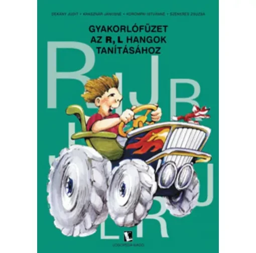 Gyakorlófüzet az R, L hangok tanításához