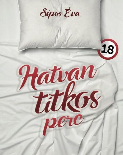 Sipos Éva : Hatvan titkos perc