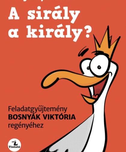 A sirály a király feladatgyűjtemény Bosnyák Viktória regényéhez