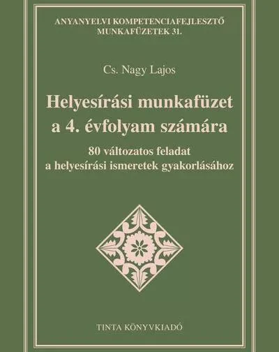 Cs. Nagy Lajos : Helyesírási munkafüzet a 4. évfolyam számára