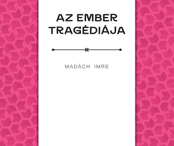 Madách Imre : Az ember tragédiája