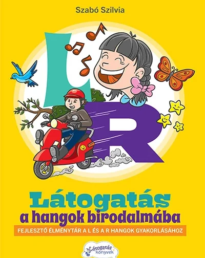 Szabó Szilvia : Látogatás a hangok birodalmába - L, R hangok
