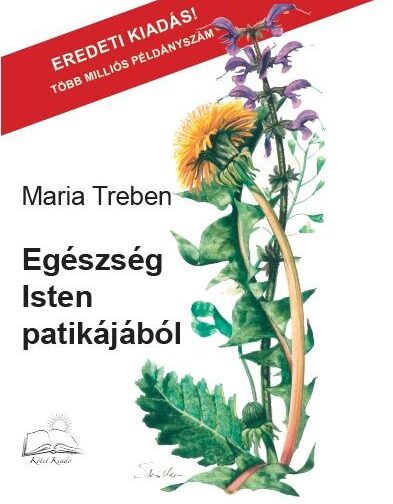 Maria Treben : Egészség Isten patikájából