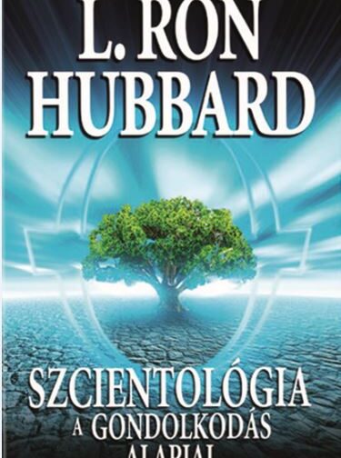 L. Ron Hubbard : Szcientológia - A gondolkodás alapjai