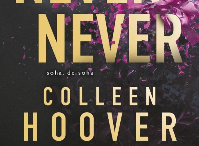 Colleen Hoover : Never Never - Soha, de soha