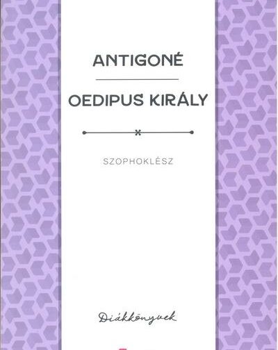 Szopoklész : Antigoné - Oedipus király