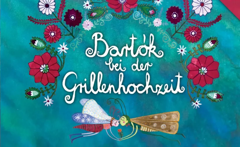 Lilla Tapolczay-Zsuráfszky : Bartók bei der Grillenhochzeit