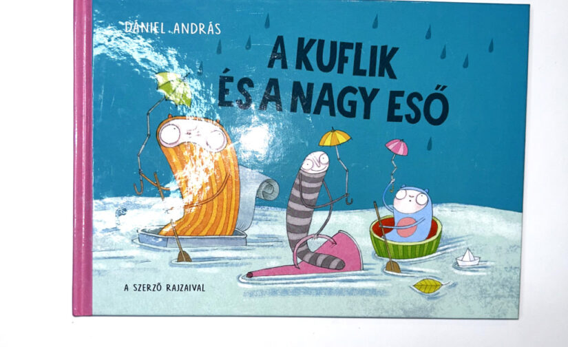 Dániel András : A kuflik és a nagy eső