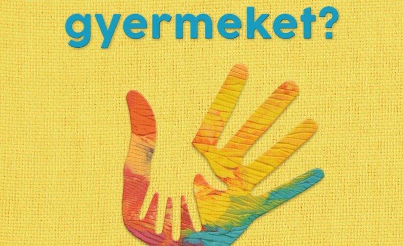 Eli Harwood : Hogyan neveljünk biztonságosan kötődő gyermeket?