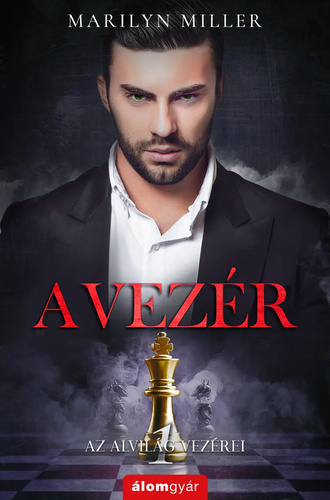 Marilyn Miller : A vezér - Az alvilág vezérei 1.