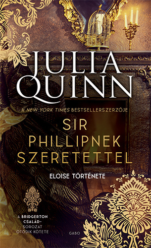 Julua Quinn : Sir Phillipnek szerettel - Eloise története - A Bridgerton család 5.