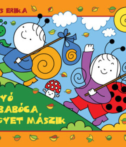Bartos Erika : Bogyó és Babóca hegyet mászik