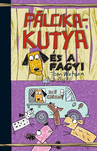 Tom Watson : Pálcikakutya és a fagyi