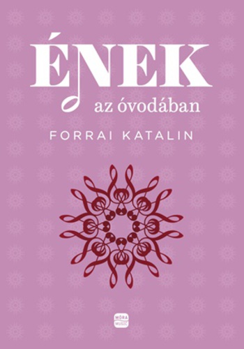 Forrai Katalin : Ének az óvodában