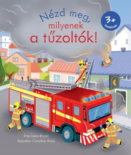 Lara Bryan : Nézd meg, milyenek a tűzoltók!