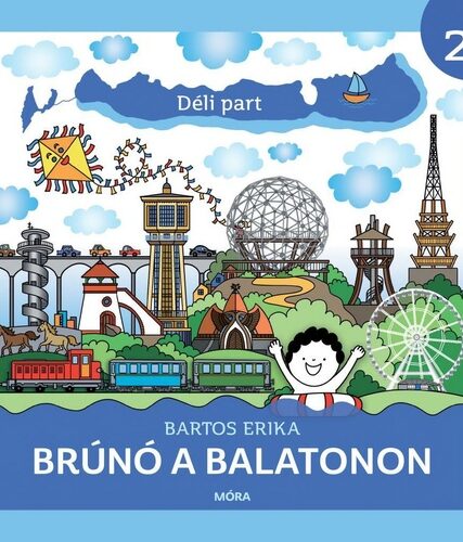 Bartos Erika : Brúnó a Balatonon 2. - Déli part