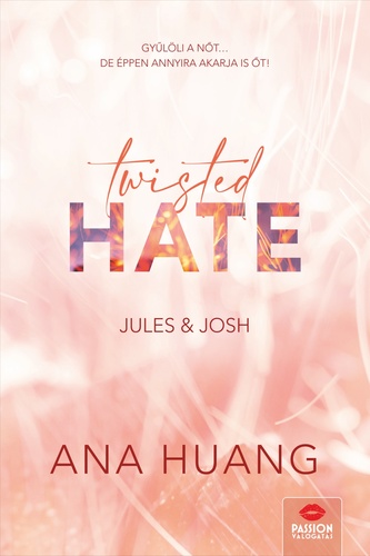 Ana Huang : Twisted Hate - Jules & Josh