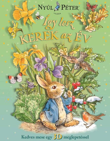 Nyúl PÉter világa - Így lesz kerek az év - kedves mese egy 3D meglepetéssel