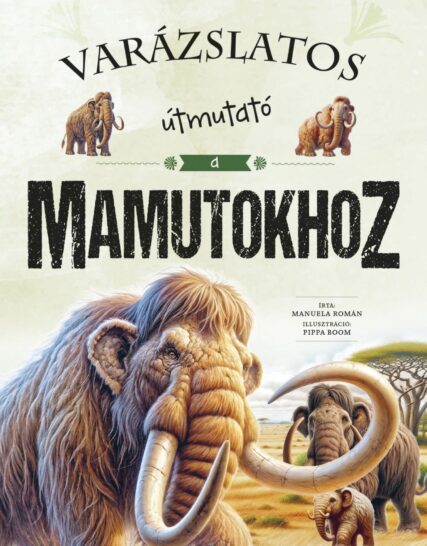 Manuela Roman : Varázslatos útmutató a mamutokhoz