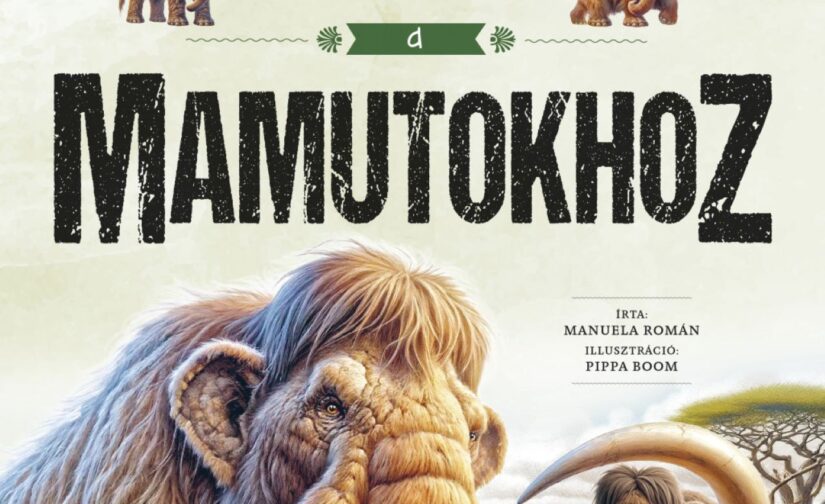 Manuela Roman : Varázslatos útmutató a mamutokhoz