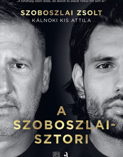 Szoboszlai Zsolt - Kálnoki Kis Attila : A Szoboszlai-sztori