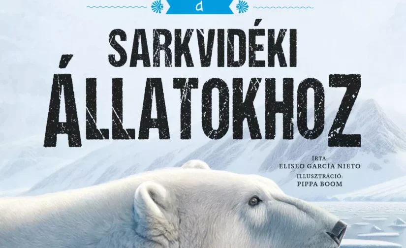 Eliseo García Nieto : Varázslatos útmutató a sarkvidéki állatokhoz